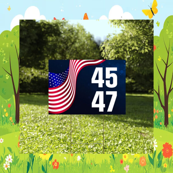 45 17 Yard Sign, Trump 2024 Yard Sign, Trump For President 2024 Flag