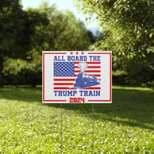 All Board The Trump Train Yard Sign, Trump 2024 Yard Sign