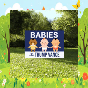 Babies For Trump Vance Yard Sign