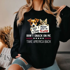 Dog for Trump, Cat for Trump, Don’t snack on me, Take AMERICA Back Shirt