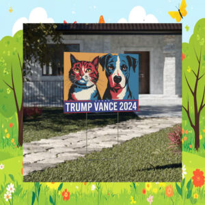 Dogs And Cats For Trump Vance Yard Sign