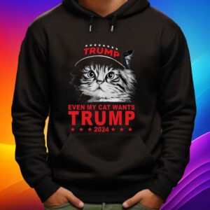 Even My Cat Wants Trump Shirt
