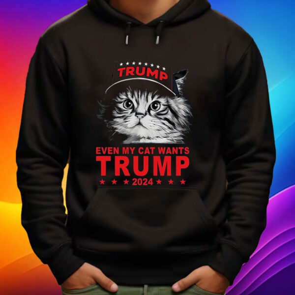 Even My Cat Wants Trump Shirt