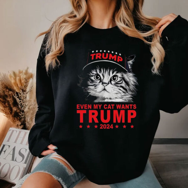 Even My Cat Wants Trump Shirt