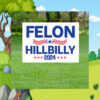 Felon Hillbilly 2024 Yard Sign, Trump Vance Yard Sign