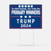 Funny Pro-Trump Yard Sign In This House, We Vote for Primary Winners