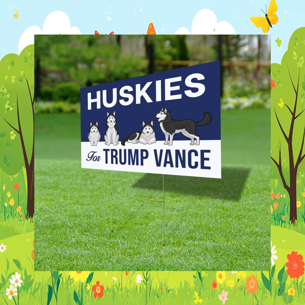 Huskies For Trump Vance Yard Sign, Trump Vance Yard Sign