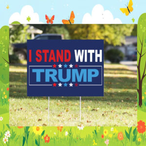 I Stand With Trump Yard Sign
