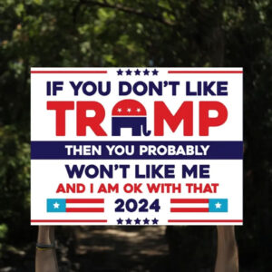If you Don't Like, Trump Vance 2024 Yard Sign