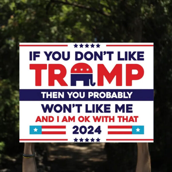 If you Don't Like, Trump Vance 2024 Yard Sign
