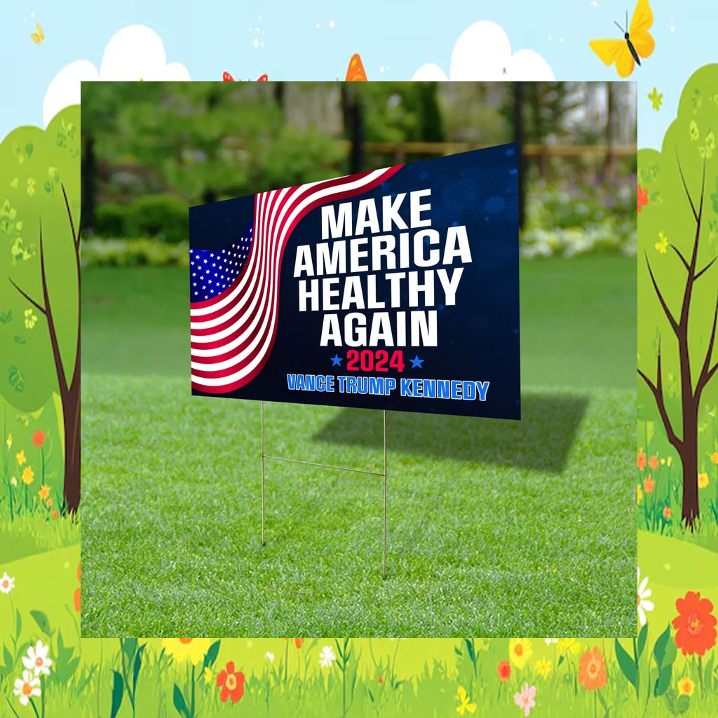 Make America Healthy Again Yard Sign, Vance Trump Kennedy Sign