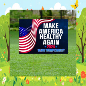 Make America Healthy Again Yard Sign, Vance Trump Kennedy Sign