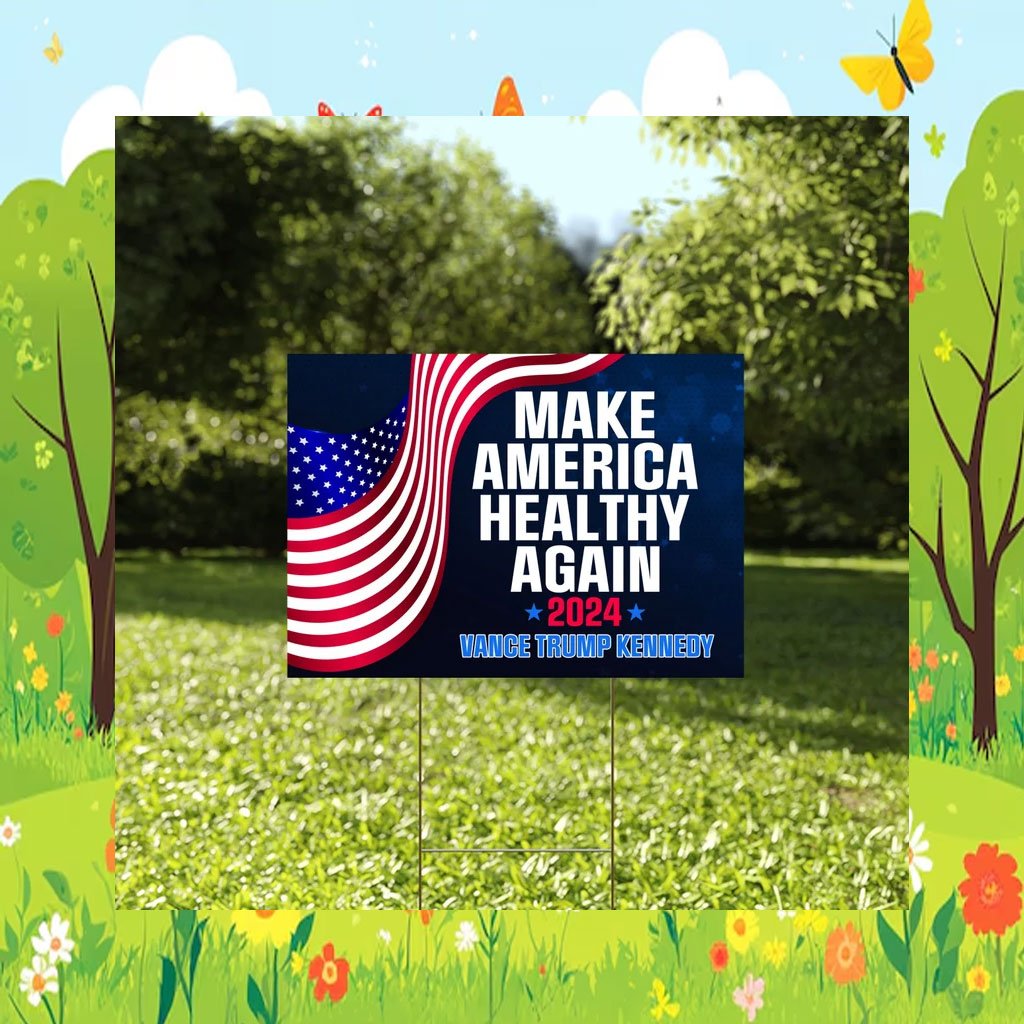 Make America Healthy Again Yard Sign, Vance Trump Kennedy Sign