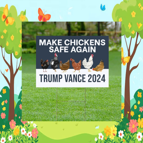 Make Chickens Safe Again Yard Sign, Trump Vance Yard Sign