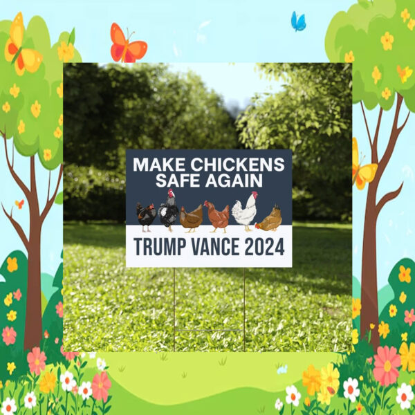 Make Chickens Safe Again Yard Sign, Trump Vance Yard Sign