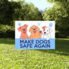 Make Dogs Safe Again Yard Sign, Trump Vance Yard Sign