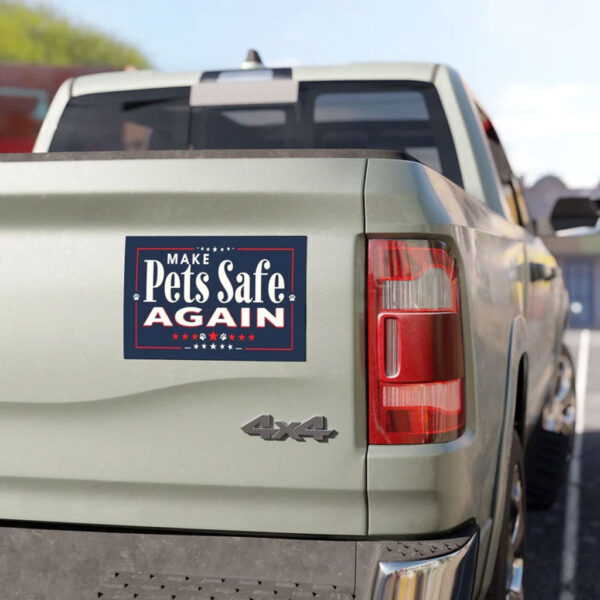 Make Pets Safe Again Car Decal Magnetic Bumper Sticker Pro Trump