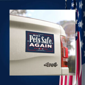 Make Pets Safe Again Car Magnet