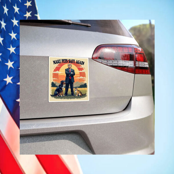 Make Pets Safe Again Car Magnet, Funny Trump Magnet