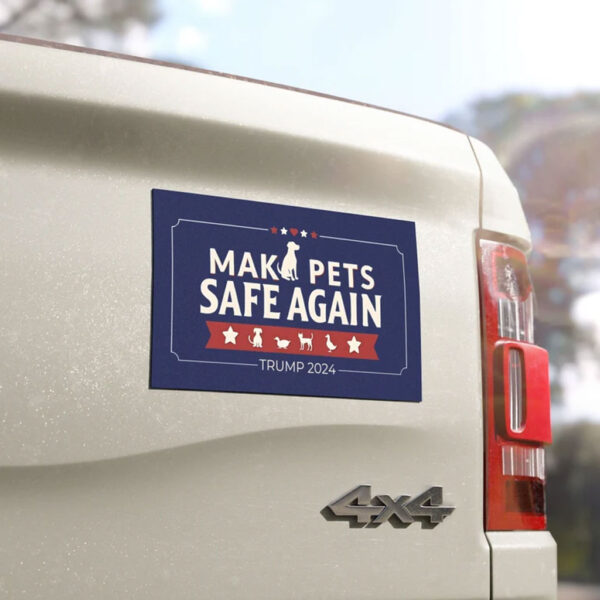 Make Pets Safe Again Pro Trump Supporter Car Magnet