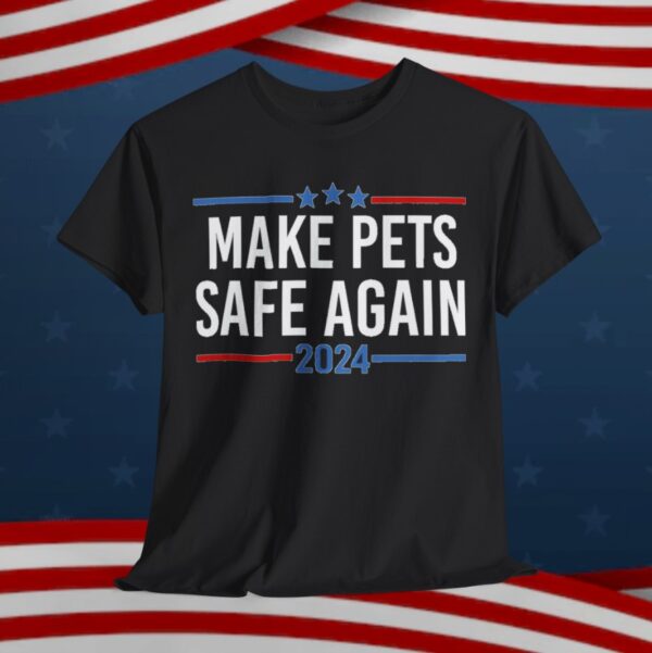 Make Pets Safe Again Shirt, Trump Vance 2024 Shirt