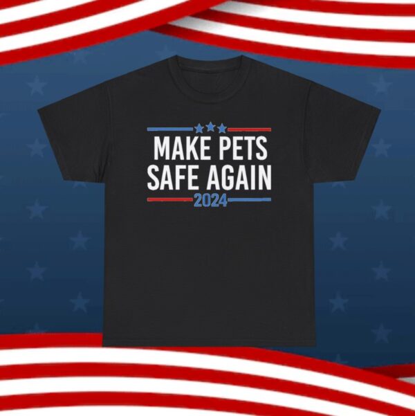 Make Pets Safe Again Shirt, Trump Vance 2024 Shirt