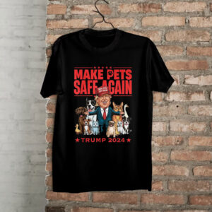 Make Pets Safe Again Trump Maga 2024 Save Our Pets Shirt