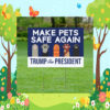 Make Pets Safe Again Yard Sign, Cats For Trump Vance Yard Sign