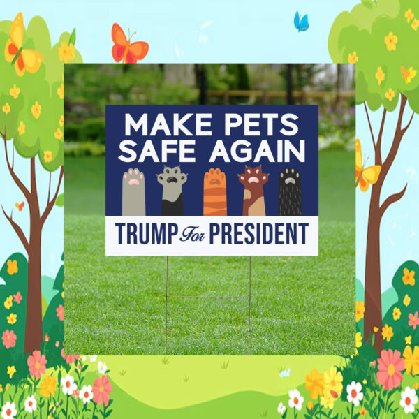 Make Pets Safe Again Yard Sign, Cats For Trump Vance Yard Sign