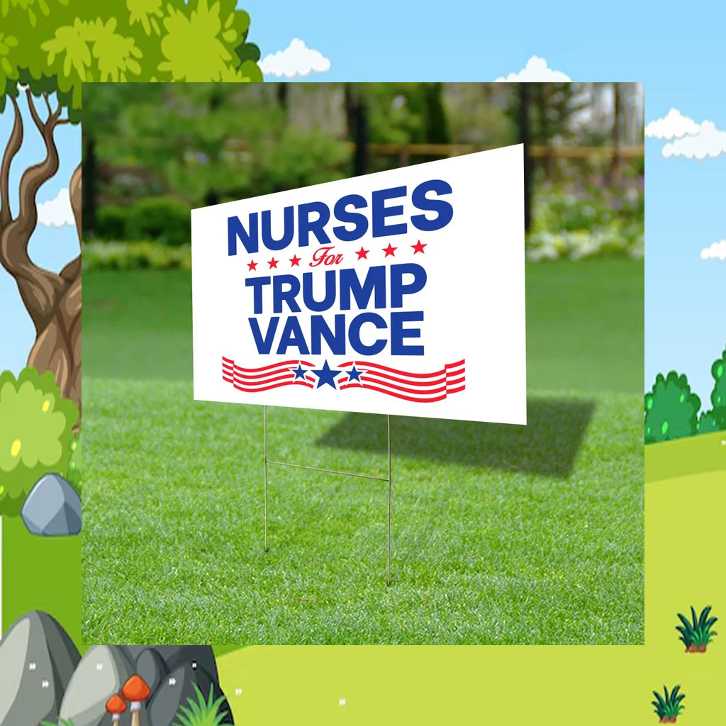 Nurses For Trump Vance Yard Sign
