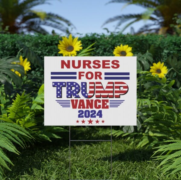 Nurses for Trump Vance 2024 Election Political Yard Sign
