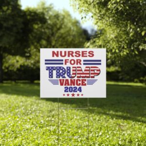 Nurses for Trump Vance 2024 Election Political Yard Sign