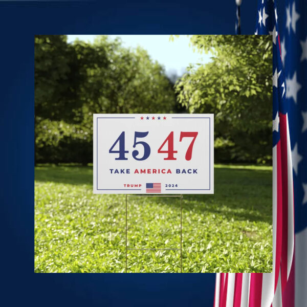 Pro Trump Yard Sign 45 47, Trump for President Yard Sign