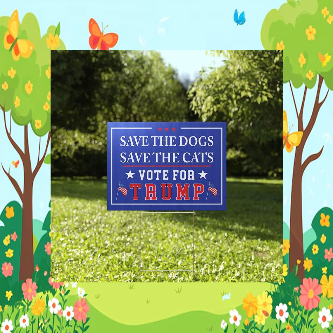 Save The Dogs Save The Cats Vote For Trump 2024 Yard Sign
