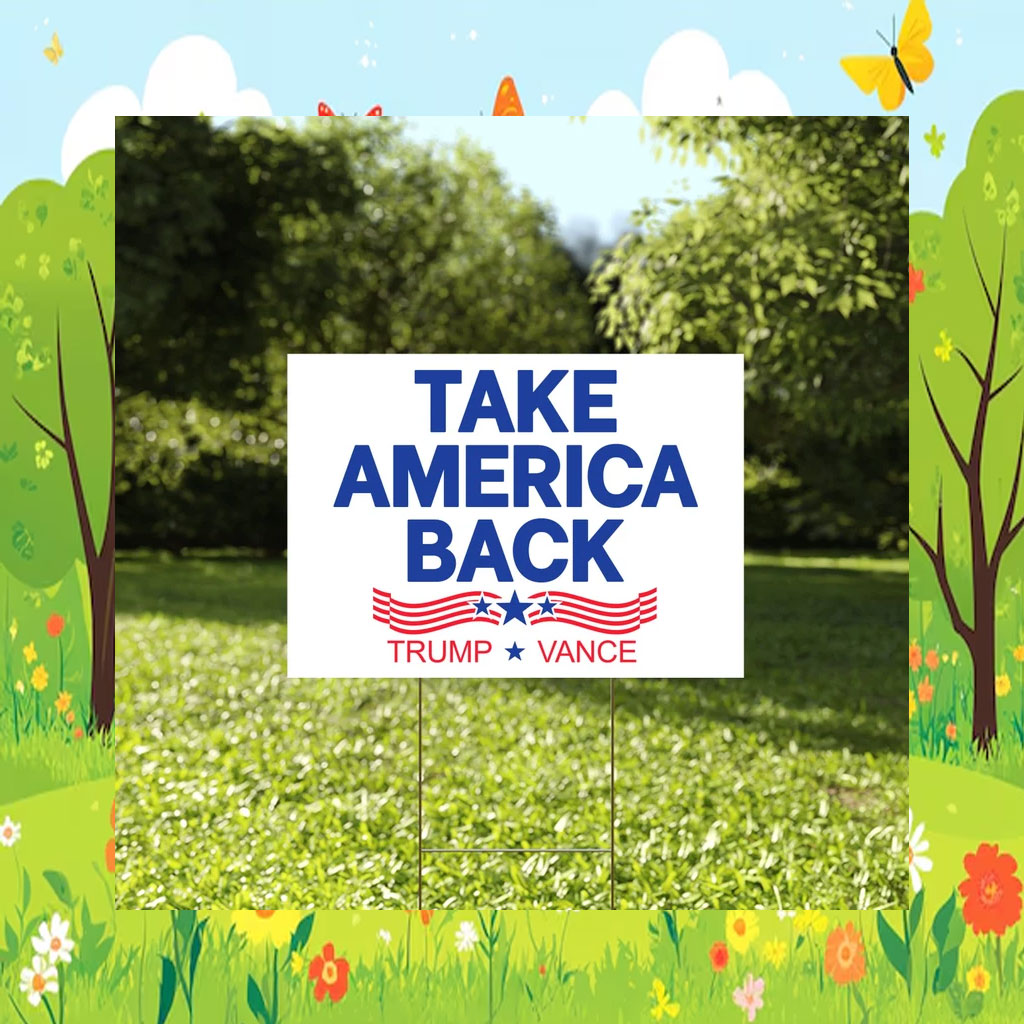 Take America Back Yard Sign, Trump Vance Yard Sign