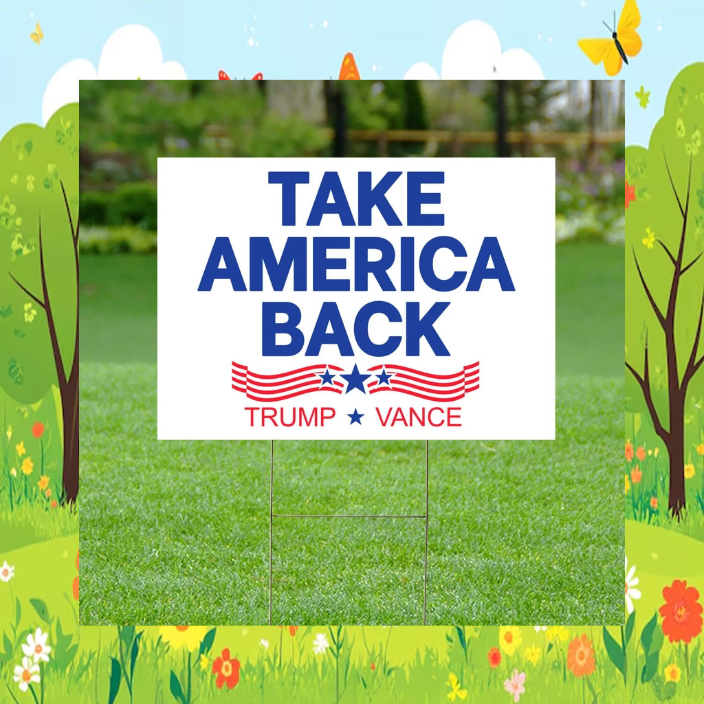 Take America Back Yard Sign, Trump Vance Yard Sign