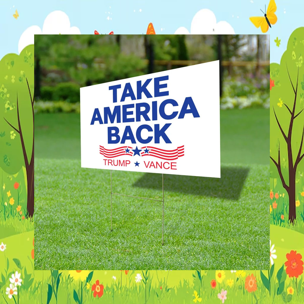 Take America Back Yard Sign, Trump Vance Yard Sign