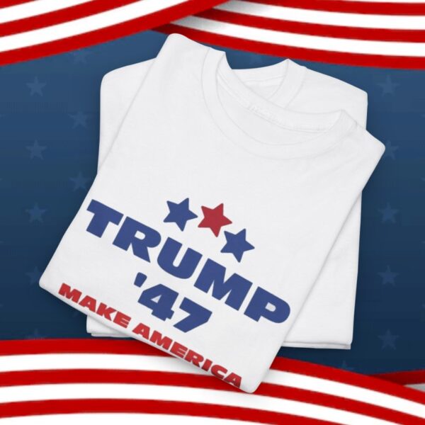 Trump 47 Make America Great Again T-Shirt
