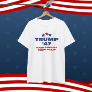 Trump 47 Make America Great Again T-Shirt