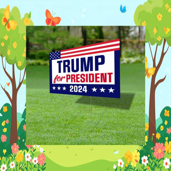 Trump For President 2024 Yard Sign