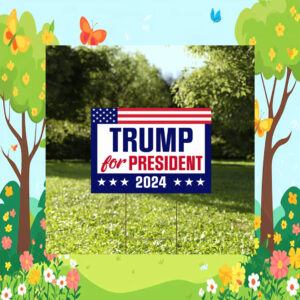Trump For President 2024 Yard Sign