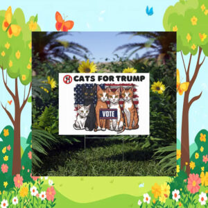 Trump Yard Sign Cats for Trump Support
