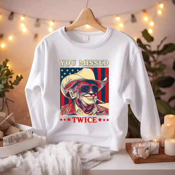 Trump You Missed Twice, Trump For President Shirt