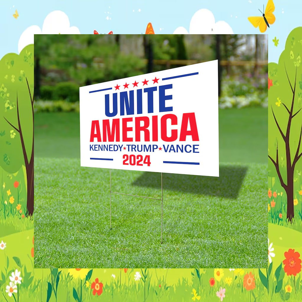 Unite America Yard Sign, Kennedy Trump 2024 Yard Sign