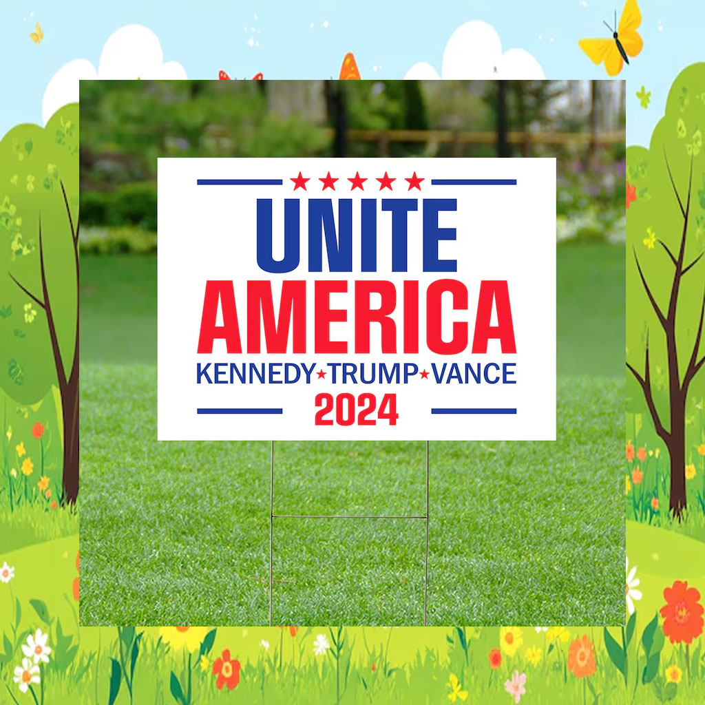 Unite America Yard Sign, Kennedy Trump 2024 Yard Sign