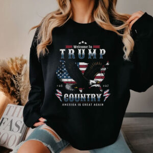 Welcome to Trump Country America Is Great Again 2024 Elections MAGA Shirt