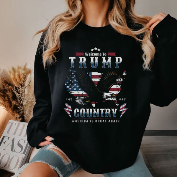 Welcome to Trump Country America Is Great Again 2024 Elections MAGA Shirt
