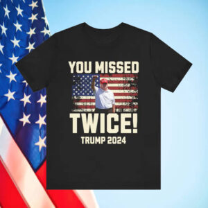 You Missed Again! Unisex Donald Trump Republican T-Shirt