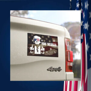 You Missed, Trump Car Magnets