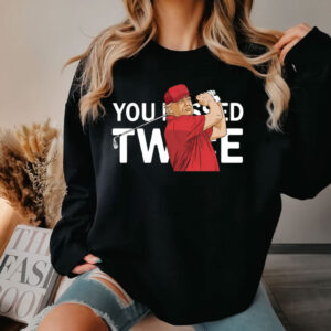 You missed twice President Trump shot shirt